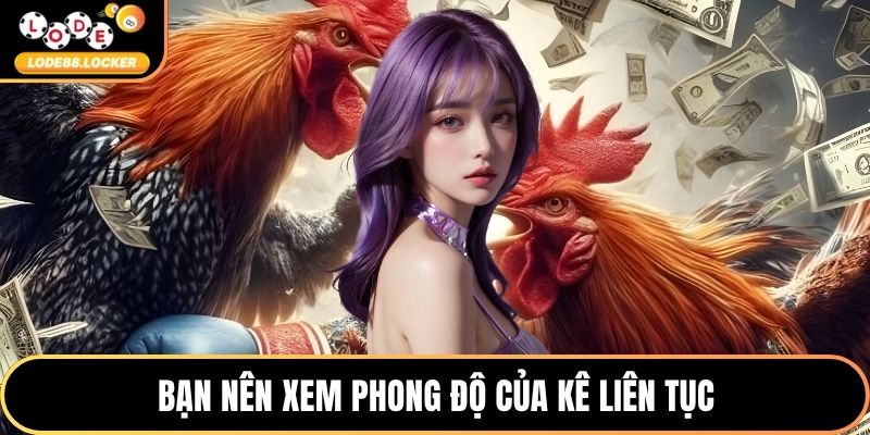 Bạn nên xem phong độ của kê liên tục