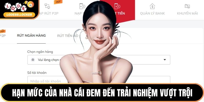 Hạn mức của nhà cái đem đến trải nghiệm vượt trội
