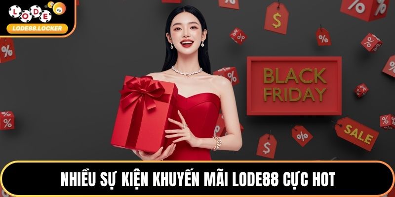Nhiều sự kiện khuyến mãi LODE88 cực hot