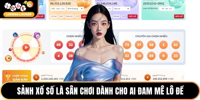 Sảnh xổ số là sân chơi dành cho ai đam mê lô đề