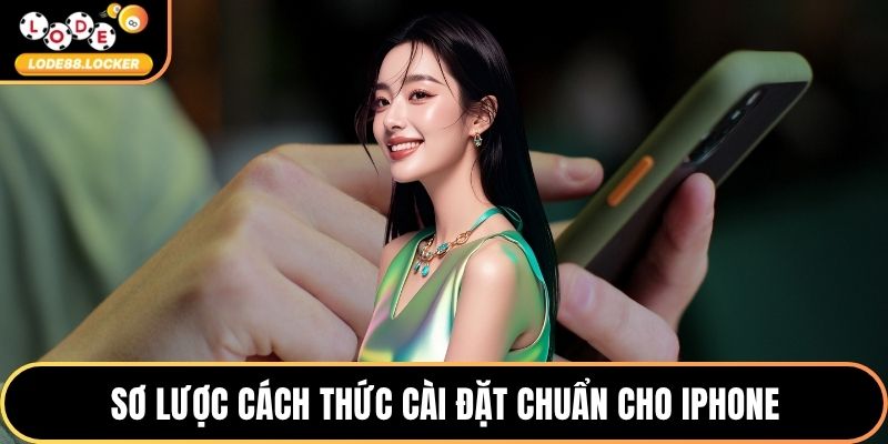 Sơ lược cách thức cài đặt chuẩn cho Iphone